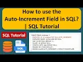 How to use the Auto-Increment Field in SQL SQL Tutorial For Beginners Learn SQL