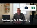 Exiting Your Business - What You Need To Know