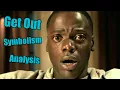 Get Out Horror Movie Symbolism Analysis and Review Jordan Peele 2016 - 2017