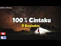 Download Lagu 100%Cintaku-D'Bagindas (Lyrics)