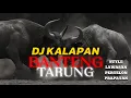 Download Lagu DJ KALAPAN BANTENG TARUNG❗STYLE LAWASAN❗PERTELON❗PRAPATAN❗BY : DJ REVAN REVOLUTION❗