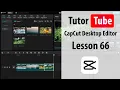 CapCut Desktop Editor - Lesson 66
