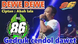 Download DEWE DEWE - ABAH LALA - MG 86 PRODUCTION GEDRUK - LIVE DIBAL NGEMPLAK BOYOLALI MP3