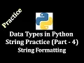 Data Types in Python String Practice Part 4 String Formatting LearnWithMrRJ