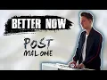 Download Lagu Post Malone - Better Now