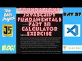 The Odin Project VLOG Day 57 CODING For BEGINNERS Foundations JavaScript Fundamentals Part 5b