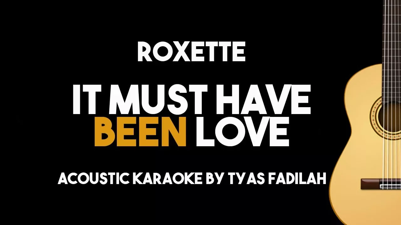 Roxette - It Must Have Been Love (Acoustic Guitar Karaoke Version)