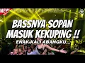 Lagu BASSNYA SOPAN MASUK KEKUPING !!! DJ FULL BASS TERBARU 2025