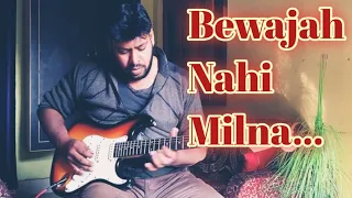 bewajah nahi milna tera mera guitar cover sunny guitar instrumentals sanam teri kasam