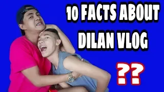 10 facts about dilan vlog kalahi dilanvlog