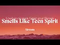 Nirvana - Smells Like Teen Spirit (Lyrics)
