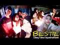 BESTIE - Ulang Tahun AgustinaRianti || TISNA RIANDINATHA 2022