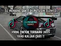 Download Lagu DJ MEMANG SAKIT DI PUTUSIN || SLOWED SLOW BASS || VIRAL TIKTOK TERBARU 2025 !!