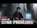 Lagu Esther (Progressive) (Original Song)