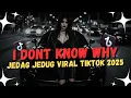 Download Lagu DJ I DONT KNOW WHY | JEDAG JEDUG VIRAL TIKTOK 2025 !!! | #music #dj #remix #trending #viral #fypシ