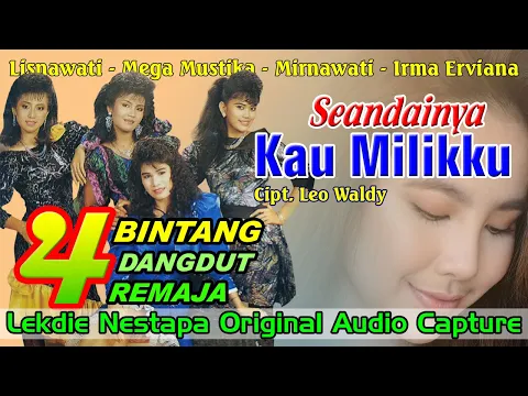 Download MP3 SEANDAINYA KAU MILIKKU (Cipt. Leo Waldy) - Vocal by 4 Bintang Dangdut Remaja