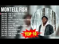 M.o.n.t.e.l.l F.i.s.h Greatest Hits ~ Top 100 Artists To Listen in 2023