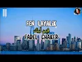 Fadel Chaker - Fen Layalik (lyrics)