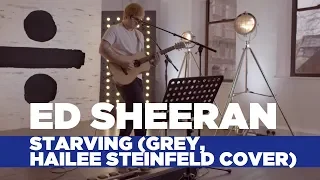 Download Ed Sheeran - 'Starving' (Hailee Steinfeld, Grey Cover) (Capital Live Session) MP3