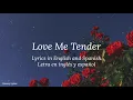 Love Me Tender - Elvis Presley (sub in English/Spanish - sub en inglés/español)