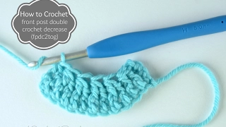 How to Crochet Front Post Double Crochet Decrease fpdc2tog