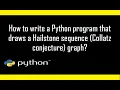How to write a Python program that draws Collatz HailStone sequence graph