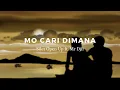 Download Lagu MO CARI DIMANA - SILET OPEN UP FEAT MR DJII (LIRIK VIDEO) | LAGU TIMUR TERBARU 2021