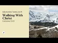 Walking With Christ - Daily Devotional