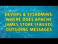 DevOps SysAdmins Where does apache james store failed outgoing messages