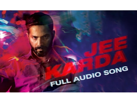 Download MP3 Jee Karda (Full Audio Song) | Badlapur | Varun Dhawan & Nawazuddin Siddiqui