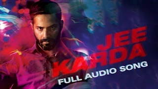 jee karda full audio song badlapur varun dhawan u0026 nawazuddin siddiqui