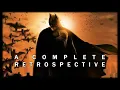 BATMAN BEGINS A Complete Retrospective
