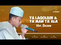 Download Lagu YA LAQOLBIN - YAMAN TA'ALA - RAZDAN - MAJLIS AL MUHIBBIN