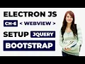 Ch-6 Electron js - webview tag not working is not defined jquery not working bootstrap setup