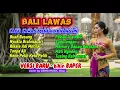 Download Lagu ANEKA BALI LAWAS  || VERSI BARU - bikin BAPER || cover by GEMA MUSIC BALI 
