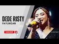 Download Lagu PAYUNGAN Voc DEDE RISTY I LIVE MUSIC \ MP3