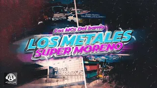 Los Metales - Super Moreno (Video Lyric) #LosMCsdelBarrio
