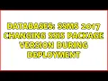 Databases SSMS 2017 Changing SSIS Package Version During Deployment