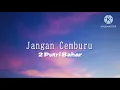 Download Lagu Jangan Cemburu - 2 Putri Bahar (lirik)