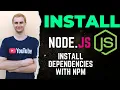 Install Node JS to Install Dependencies with NPM
