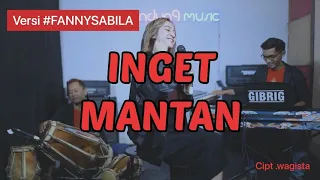 Download INGET KA MANTAN versi #FANNYSABILA | WAGISTA MP3