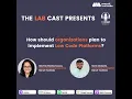 How should organization plan to implement Low Code Platform Podcast Snippet
