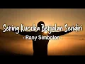 Download Lagu Sering Kucoba Berjalan Sendiri Lirik - Rany Simbolon (Lagu Rohani Terbaru 2023)