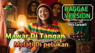mawar di tangan melati di pelukan nais larasati cover raggae version music cover reggae 