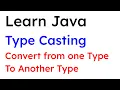 Learn Java Type Casting or Type Conversion - Java Tutorial