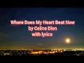 Download Lagu Where Does My Heart Beat Now by Celine Dion with lyrics