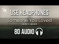 Lewis Capaldi - Someone You Loved (8D AUDIO)