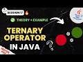 Session - 17 Ternary Operators in JAVA Beginner To Professional Java Training