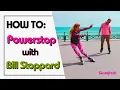 How to Powerstop with Bill Stoppard Asha Skatefresh Bill s Top Tips for improving the Powerstop