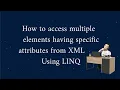 How to get elements having specific attribute from XML using LINQ Where clause in xml